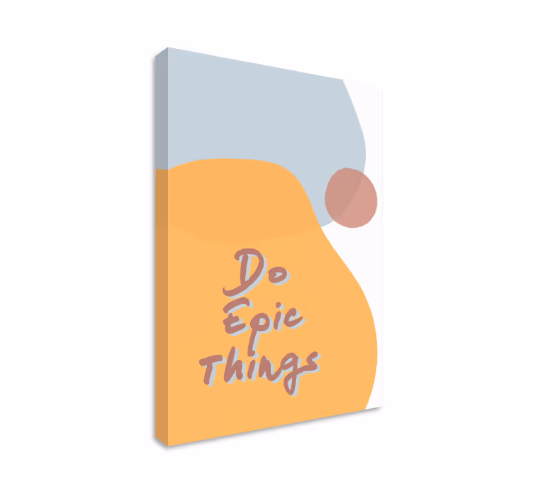 Tableau citation faites des choses épiques - TenStickers