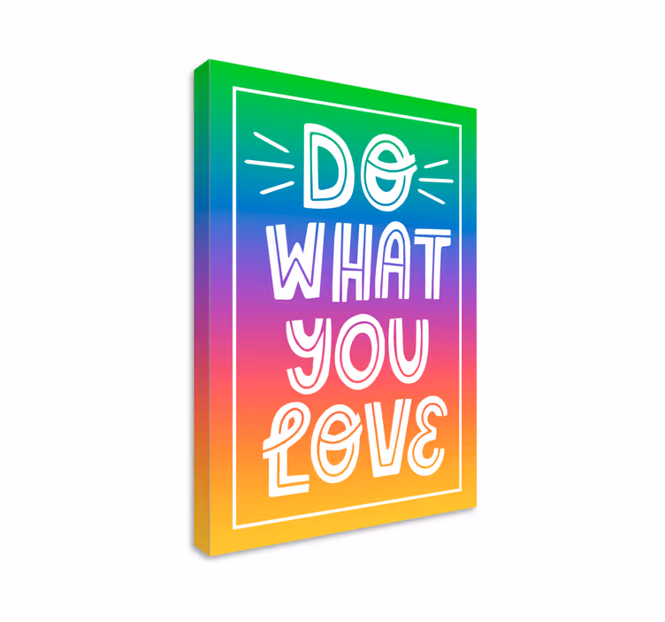 Tableau citation fais ce que tu aimes - TenStickers