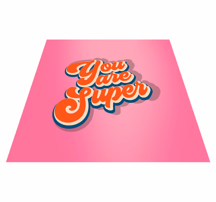 Tapis vinyle citation vous êtes une super citation - TenStickers