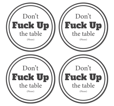 dessous de verre avec citation Phrase ne fout pas la table - TenStickers