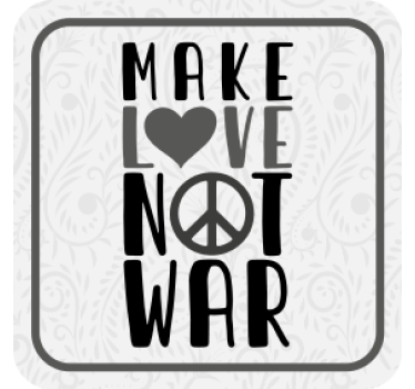 Dessous de verre citation Faites l'amour pas la guerre - TenStickers