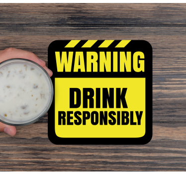 dessous de verre avec citation Boire de façon responsable - TenStickers