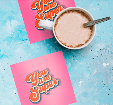 Dessous de verre avec citation Tu es super design de citation - TenStickers
