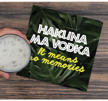 Sous verre citation hakuna ma vodka - TenStickers