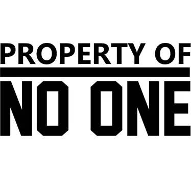 Sticker property of no one - TenStickers