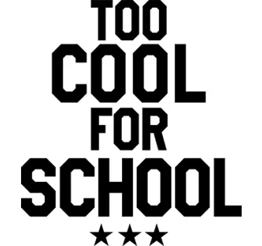 Sticker too cool for school - TenStickers