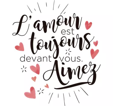 Sticker amour "L'amour est toujours devant" - TenStickers