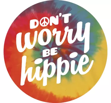Sticker citation ne t'inquiète pas, sois hippie - TenStickers