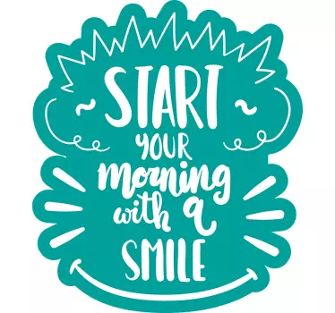 Sticker citation commencez votre matinée avec le sourire - TenStickers