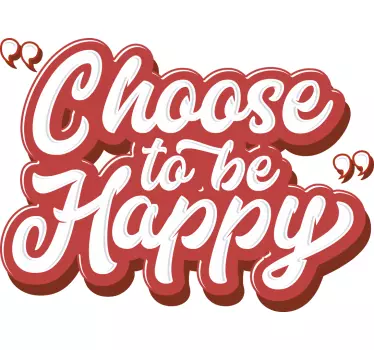 Choisissez d'être heureux - TenStickers