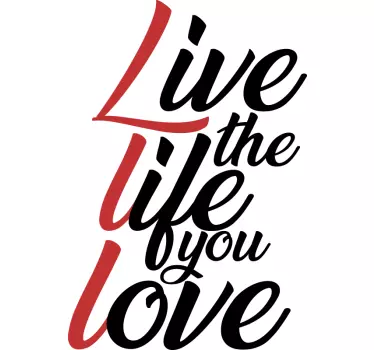 Sticker citation vivez la vie que vous adorez - TenStickers