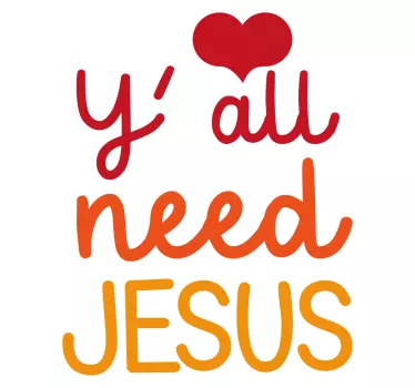 Sticker citation vous avez tous besoin de jésus - TenStickers