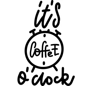 Sticker texte citation sur l'heure du café - TenStickers