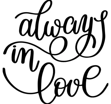 Sticker citation toujours amoureux - TenStickers