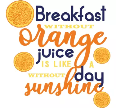 Sticker citation petit déjeuner sans jus d'orange soleil - TenStickers