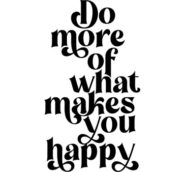 Sticker de Motivation Ce qui te rends heureux - TenStickers