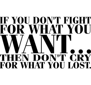 Sticker motivation Fight for what you want - TenStickers