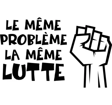 Sticker mural Le même problème, la même lutte - TenStickers