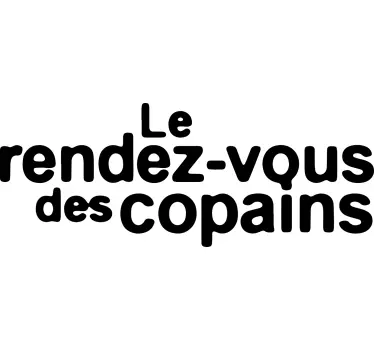 Sticker mural texte Le Rendez-vous des copains - TenStickers