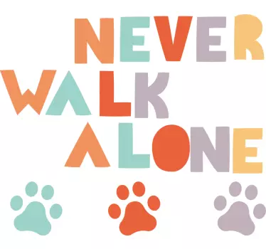 Sticker mural chien ne jamais marcher seul  - TenStickers