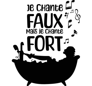 Sticker mural salle de bain Je chante faux mais fort - TenStickers