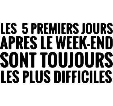 Sticker 5 premiers jours après le week-end - TenStickers