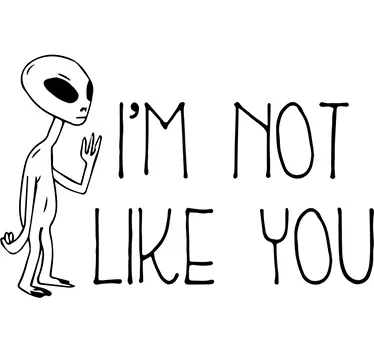 Sticker alien I’m not like you - TenStickers