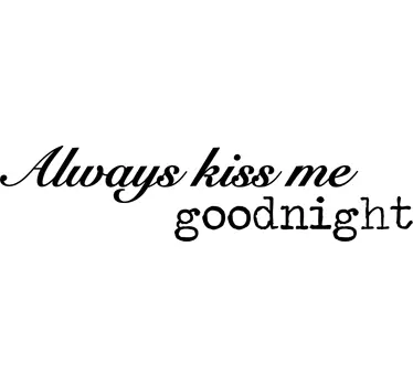 Sticker Always kiss me goodnight - TenStickers