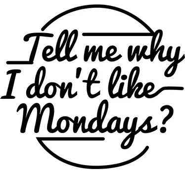 Sticker Don't like Mondays - TenStickers
