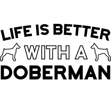 Sticker life is better doberman - TenStickers