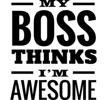 sticker my boss thinks I'm awesome - TenStickers