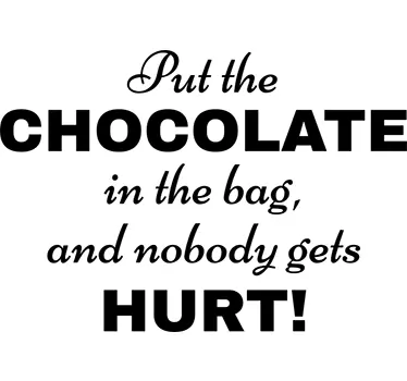 Sticker "Put the chocolate in the bag" - TenStickers