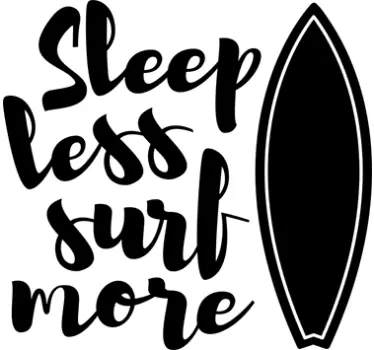 Sticker surf  texte Sleep less surf more - TenStickers