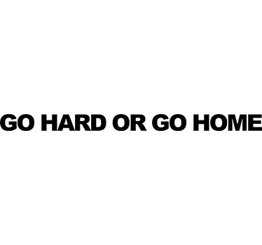 Sticker texte go or go home - TenStickers