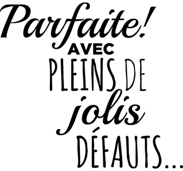 Sticker texte parfaite avec plein de jolis défauts - TenStickers
