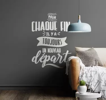 Sticker mural citation Pour chaque fin - TenStickers