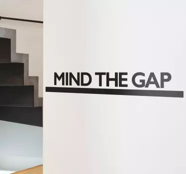 Autocollant mural mind the gap - TenStickers