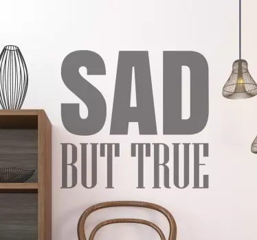 Autocollant autres textes phrase triste mais vraie - TenStickers