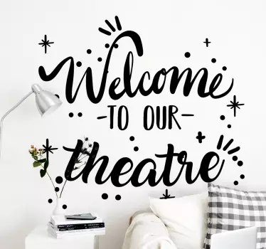 Sticker citation bienvenue dans notre théâtre - TenStickers