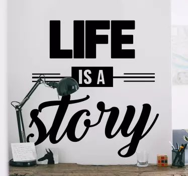 Sticker citation la vie est une histoire - TenStickers