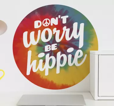 Sticker citation ne t'inquiète pas, sois hippie - TenStickers