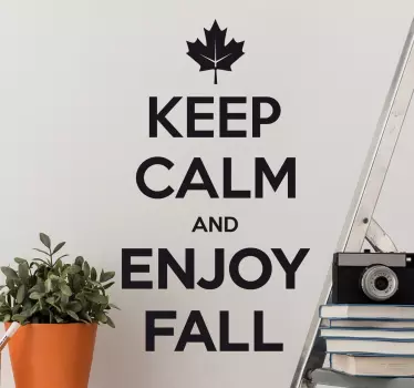 Sticker citation restez calme profitez de l'automne - TenStickers