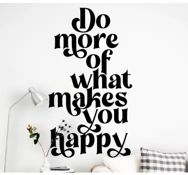 Sticker de Motivation Ce qui te rends heureux - TenStickers