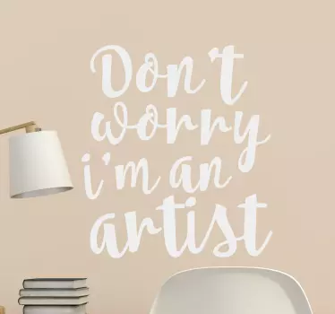 sticker don't worry i'm an artist - TenStickers