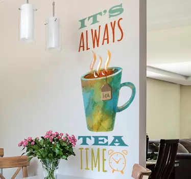 Sticker It's always tea time - TenStickers