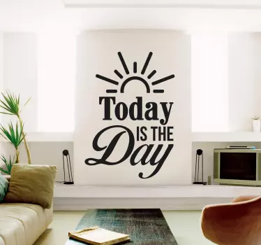 Sticker Maison Today is the day - TenStickers