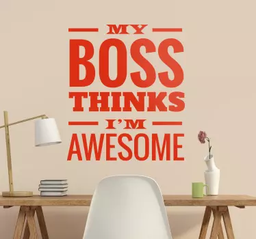 sticker my boss thinks I'm awesome - TenStickers