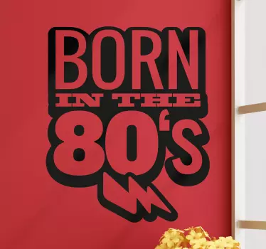 Sticker rétro né dans les années 80 - TenStickers