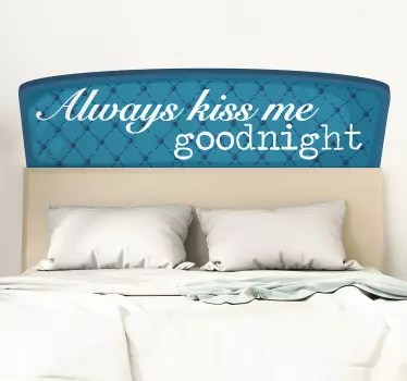 Sticker tête de lit toujours embrasse-moi bonne nuit - TenStickers