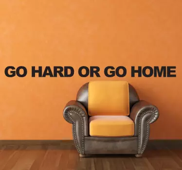 Sticker texte go or go home - TenStickers